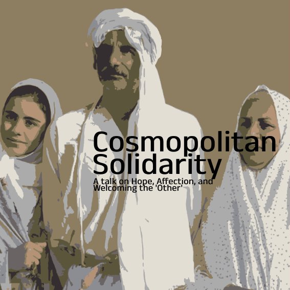 Episode 71 — Cosmopolitan Solidarity