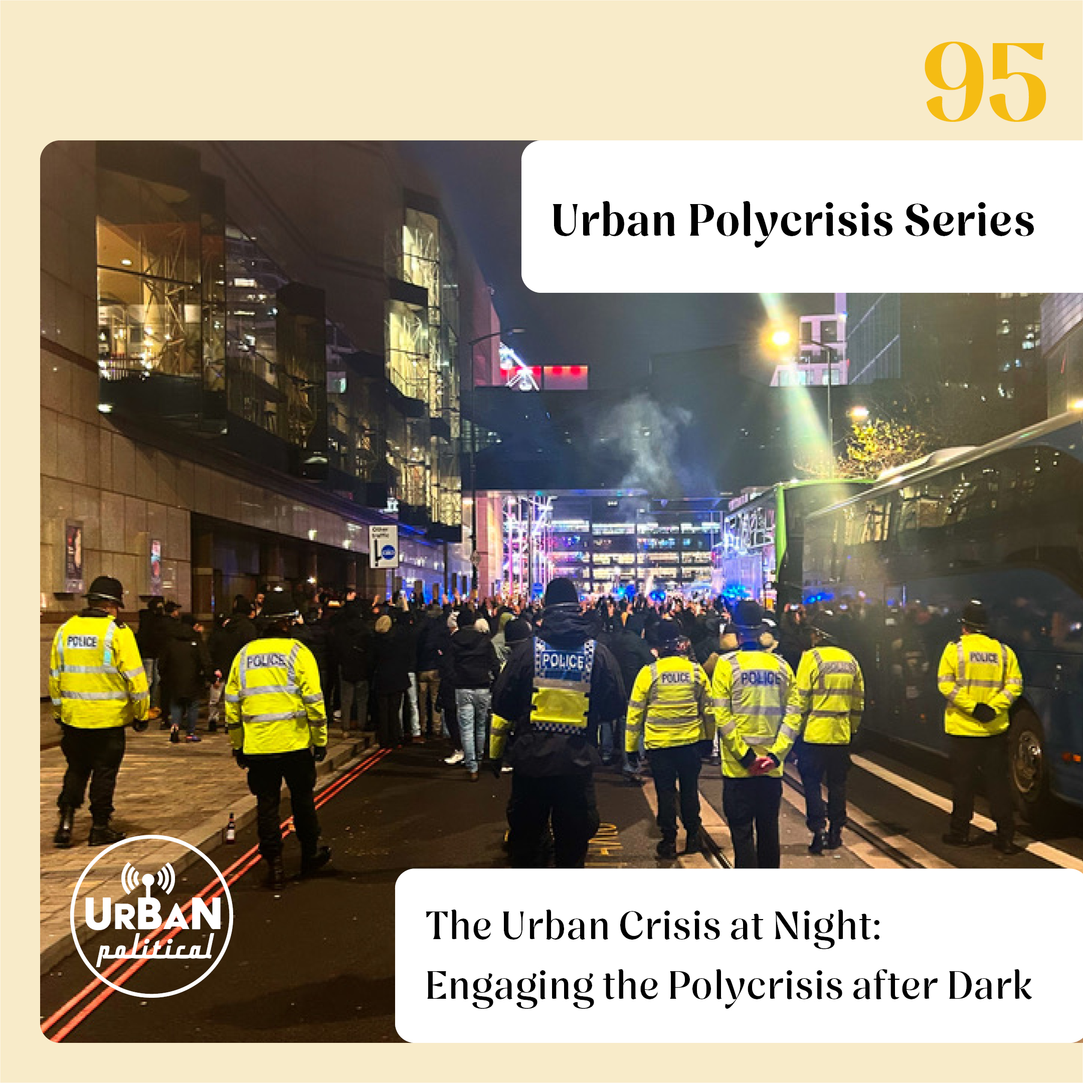 95 – The Urban Crisis at Night (Urban Polycrisis Series)