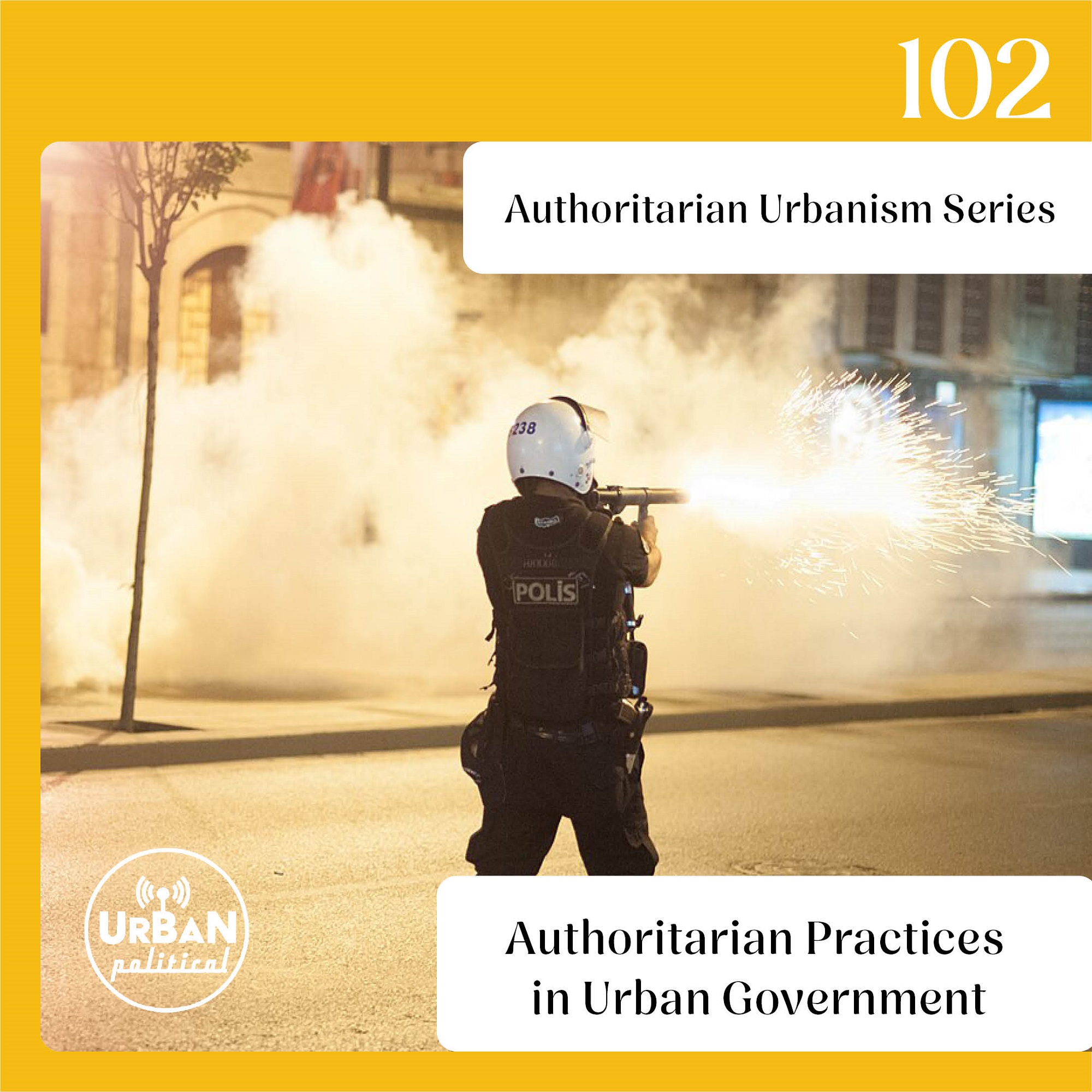 102 – Authoritarian Practices in Urban Government